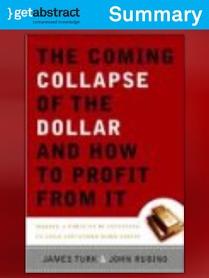 cover image of The Coming Collapse of the Dollar and How to Profit From It (Summary)